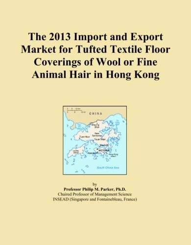The 2013 Import and Export Market for Tufted Textile Floor Coverings of Wool or Fine Animal Hair in Hong Kong