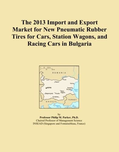 The 2013 Import and Export Market for New Pneumatic Rubber Tires for Cars, Station Wagons, and Racing Cars in Bulgaria