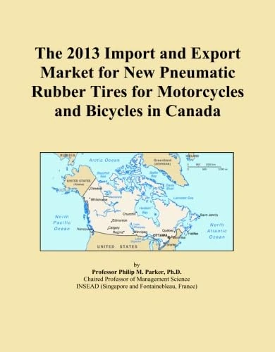 The 2013 Import and Export Market for New Pneumatic Rubber Tires for Motorcycles and Bicycles in Canada