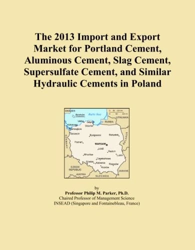 The 2013 Import and Export Market for Portland Cement, Aluminous Cement, Slag Cement, Supersulfate Cement, and Similar Hydraulic Cements in Poland