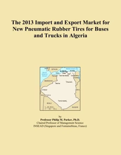 The 2013 Import and Export Market for New Pneumatic Rubber Tires for Buses and Trucks in Algeria