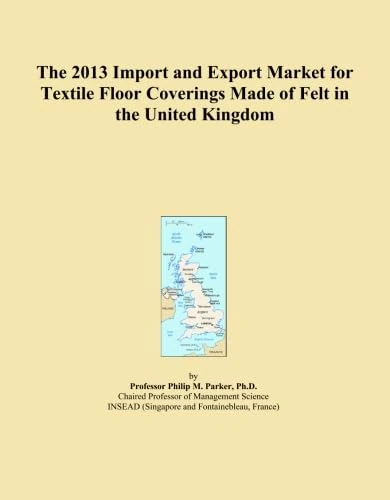 The 2013 Import and Export Market for Textile Floor Coverings Made of Felt in the United Kingdom