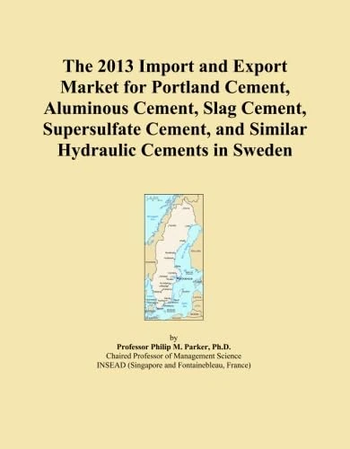 The 2013 Import and Export Market for Portland Cement, Aluminous Cement, Slag Cement, Supersulfate Cement, and Similar Hydraulic Cements in Sweden