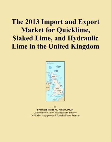 The 2013 Import and Export Market for Quicklime, Slaked Lime, and Hydraulic Lime in the United Kingdom