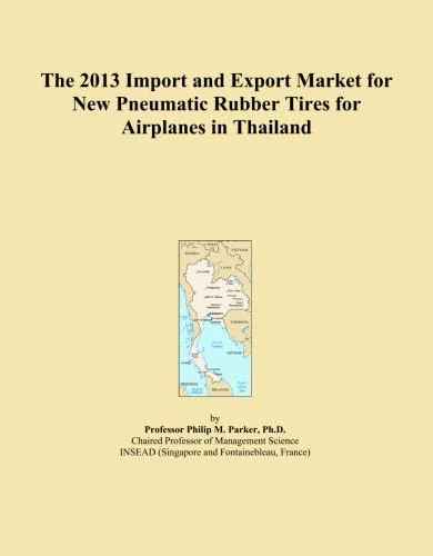 The 2013 Import and Export Market for New Pneumatic Rubber Tires for Airplanes in Thailand