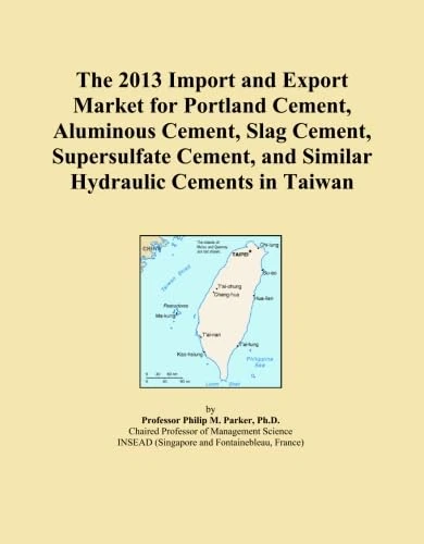 The 2013 Import and Export Market for Portland Cement, Aluminous Cement, Slag Cement, Supersulfate Cement, and Similar Hydraulic Cements in Taiwan