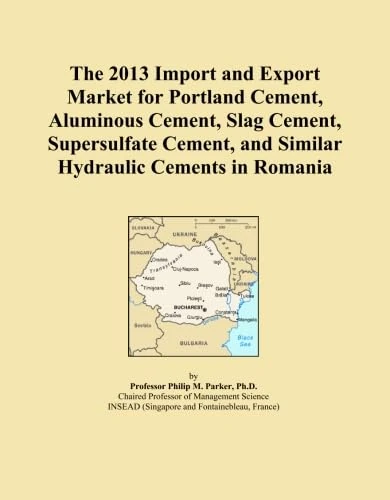 The 2013 Import and Export Market for Portland Cement, Aluminous Cement, Slag Cement, Supersulfate Cement, and Similar Hydraulic Cements in Romania