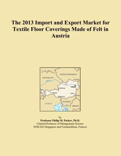 The 2013 Import and Export Market for Textile Floor Coverings Made of Felt in Austria