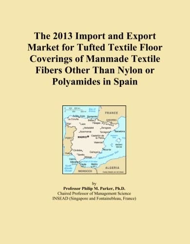 The 2013 Import and Export Market for Tufted Textile Floor Coverings of Manmade Textile Fibers Other Than Nylon or Polyamides in Spain