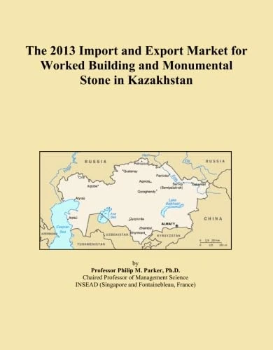 The 2013 Import and Export Market for Worked Building and Monumental Stone in Kazakhstan