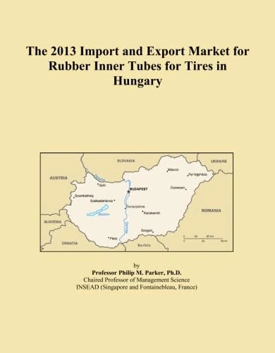 The 2013 Import and Export Market for Rubber Inner Tubes for Tires in Hungary