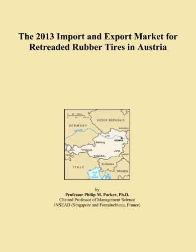 The 2013 Import and Export Market for Retreaded Rubber Tires in Austria