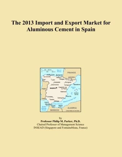 The 2013 Import and Export Market for Aluminous Cement in Spain