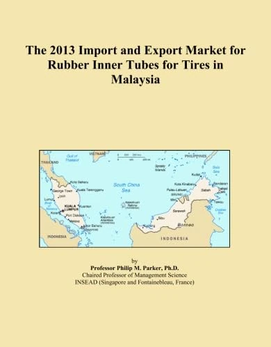 The 2013 Import and Export Market for Rubber Inner Tubes for Tires in Malaysia