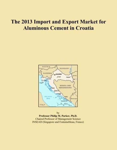 The 2013 Import and Export Market for Aluminous Cement in Croatia