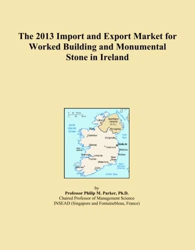 The 2013 Import and Export Market for Worked Building and Monumental Stone in Ireland