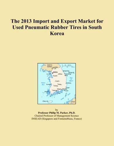 The 2013 Import and Export Market for Used Pneumatic Rubber Tires in South Korea