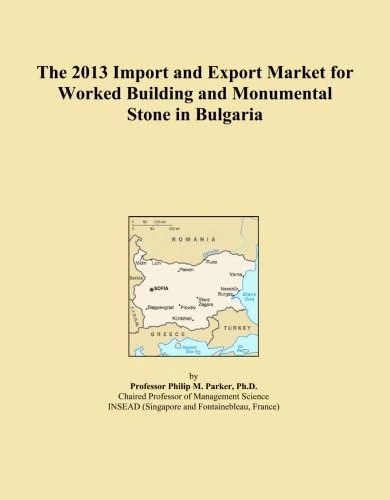 The 2013 Import and Export Market for Worked Building and Monumental Stone in Bulgaria