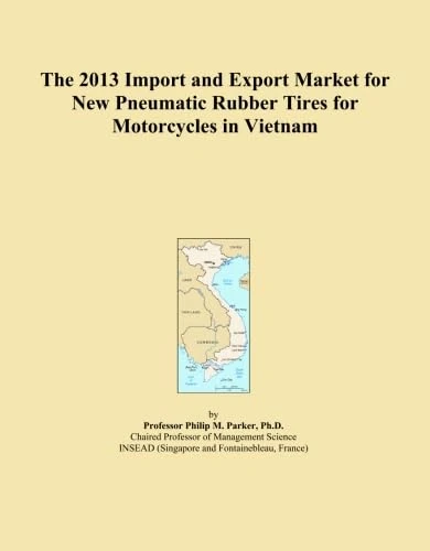 The 2013 Import and Export Market for New Pneumatic Rubber Tires for Motorcycles in Vietnam