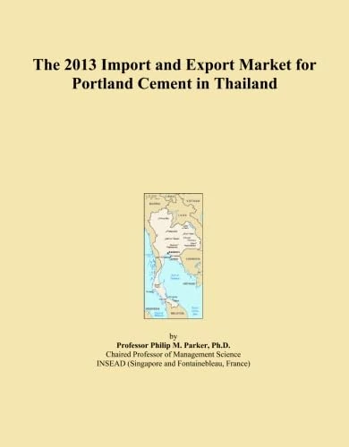 The 2013 Import and Export Market for Portland Cement in Thailand