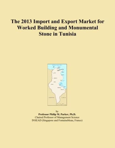 The 2013 Import and Export Market for Worked Building and Monumental Stone in Tunisia