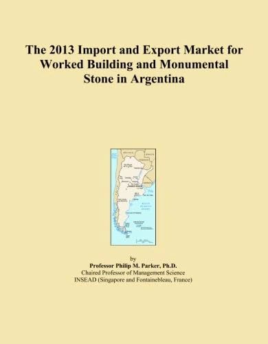 The 2013 Import and Export Market for Worked Building and Monumental Stone in Argentina