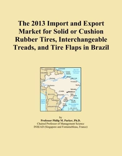 The 2013 Import and Export Market for Solid or Cushion Rubber Tires, Interchangeable Treads, and Tire Flaps in Brazil