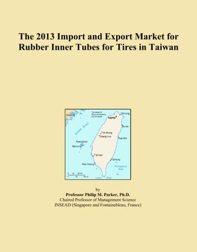 The 2013 Import and Export Market for Rubber Inner Tubes for Tires in Taiwan