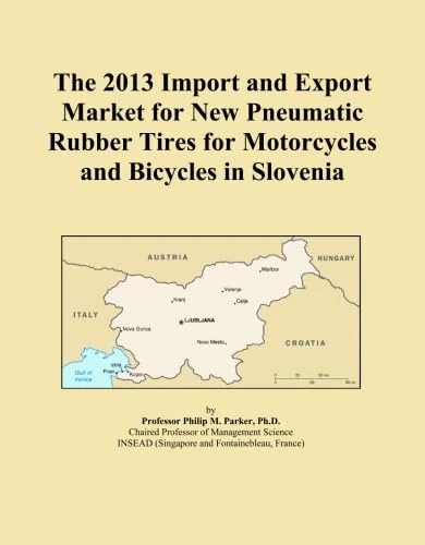 The 2013 Import and Export Market for New Pneumatic Rubber Tires for Motorcycles and Bicycles in Slovenia