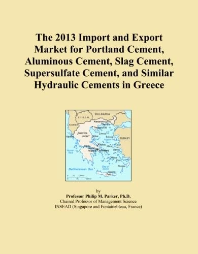 The 2013 Import and Export Market for Portland Cement, Aluminous Cement, Slag Cement, Supersulfate Cement, and Similar Hydraulic Cements in Greece
