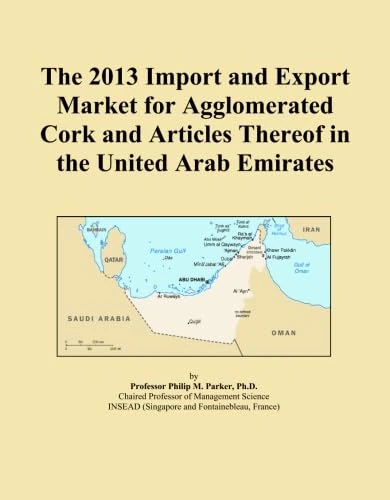 The 2013 Import and Export Market for Agglomerated Cork and Articles Thereof in the United Arab Emirates