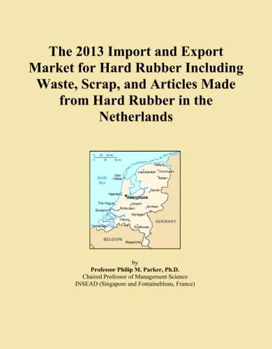 The 2013 Import and Export Market for Hard Rubber Including Waste, Scrap, and Articles Made from Hard Rubber in the Netherlands
