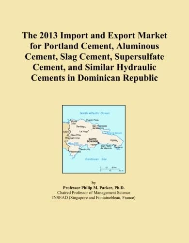 The 2013 Import and Export Market for Portland Cement, Aluminous Cement, Slag Cement, Supersulfate Cement, and Similar Hydraulic Cements in Dominican Republic
