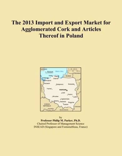 The 2013 Import and Export Market for Agglomerated Cork and Articles Thereof in Poland