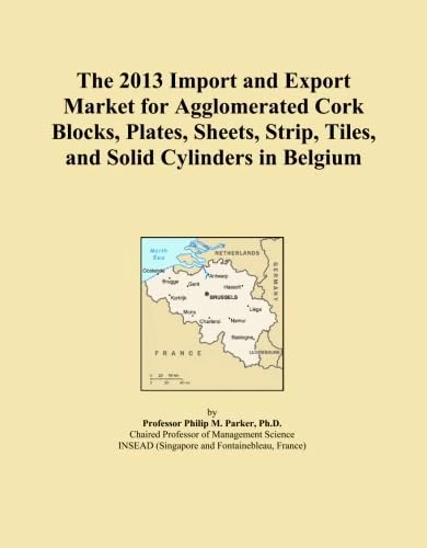 The 2013 Import and Export Market for Agglomerated Cork Blocks, Plates, Sheets, Strip, Tiles, and Solid Cylinders in Belgium