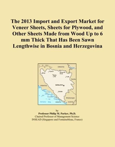 The 2013 Import and Export Market for Veneer Sheets, Sheets for Plywood, and Other Sheets Made from Wood Up to 6 mm Thick That Has Been Sawn Lengthwise in Bosnia and Herzegovina
