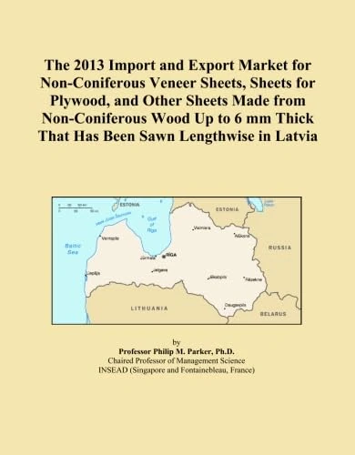 The 2013 Import and Export Market for Non-Coniferous Veneer Sheets, Sheets for Plywood, and Other Sheets Made from Non-Coniferous Wood Up to 6 mm Thick That Has Been Sawn Lengthwise in Latvia