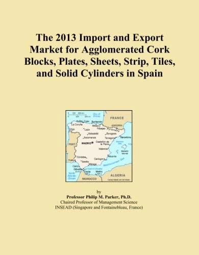 The 2013 Import and Export Market for Agglomerated Cork Blocks, Plates, Sheets, Strip, Tiles, and Solid Cylinders in Spain