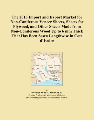 The 2013 Import and Export Market for Non-Coniferous Veneer Sheets, Sheets for Plywood, and Other Sheets Made from Non-Coniferous Wood Up to 6 mm Thick That Has Been Sawn Lengthwise in Cote d'Ivoire
