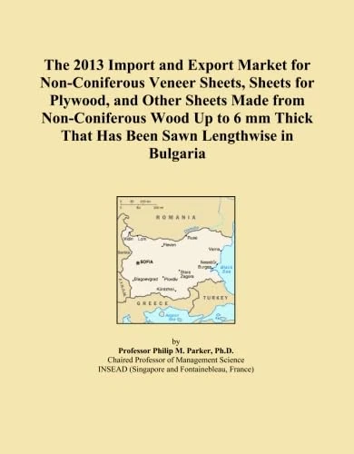The 2013 Import and Export Market for Non-Coniferous Veneer Sheets, Sheets for Plywood, and Other Sheets Made from Non-Coniferous Wood Up to 6 mm Thick That Has Been Sawn Lengthwise in Bulgaria