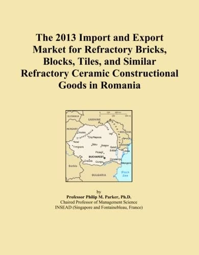 The 2013 Import and Export Market for Refractory Bricks, Blocks, Tiles, and Similar Refractory Ceramic Constructional Goods in Romania