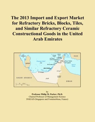 The 2013 Import and Export Market for Refractory Bricks, Blocks, Tiles, and Similar Refractory Ceramic Constructional Goods in the United Arab Emirates