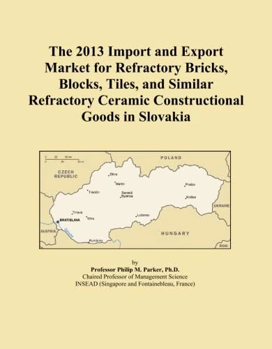 The 2013 Import and Export Market for Refractory Bricks, Blocks, Tiles, and Similar Refractory Ceramic Constructional Goods in Slovakia