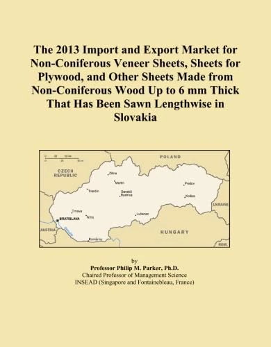 The 2013 Import and Export Market for Non-Coniferous Veneer Sheets, Sheets for Plywood, and Other Sheets Made from Non-Coniferous Wood Up to 6 mm Thick That Has Been Sawn Lengthwise in Slovakia