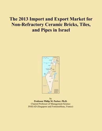 The 2013 Import and Export Market for Non-Refractory Ceramic Bricks, Tiles, and Pipes in Israel
