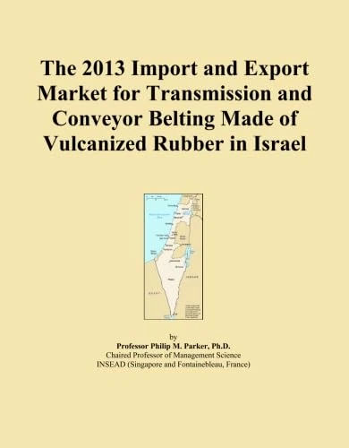The 2013 Import and Export Market for Transmission and Conveyor Belting Made of Vulcanized Rubber in Israel