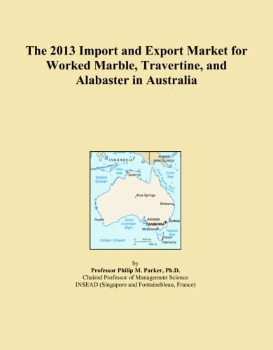 The 2013 Import and Export Market for Worked Marble, Travertine, and Alabaster in Australia