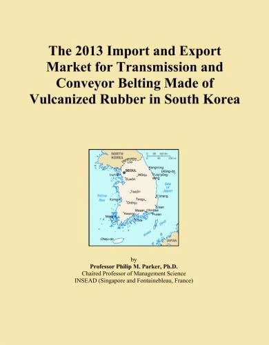 The 2013 Import and Export Market for Transmission and Conveyor Belting Made of Vulcanized Rubber in South Korea