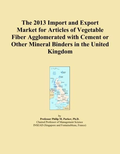 The 2013 Import and Export Market for Articles of Vegetable Fiber Agglomerated with Cement or Other Mineral Binders in the United Kingdom