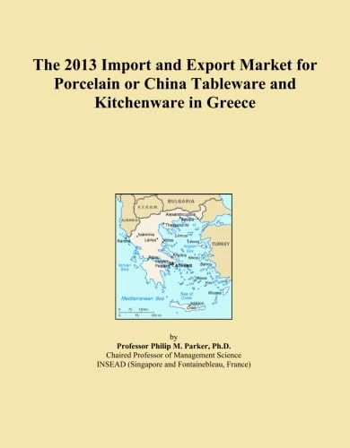 The 2013 Import and Export Market for Porcelain or China Tableware and Kitchenware in Greece